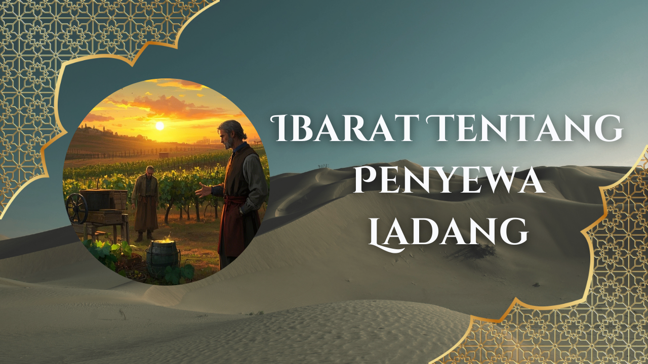 Ibarat Tentang Penyewa Ladang