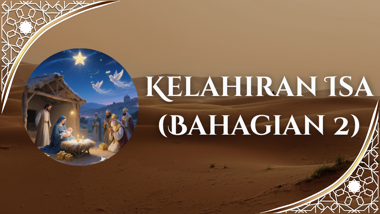 Kelahiran Isa (Bahagian 2)